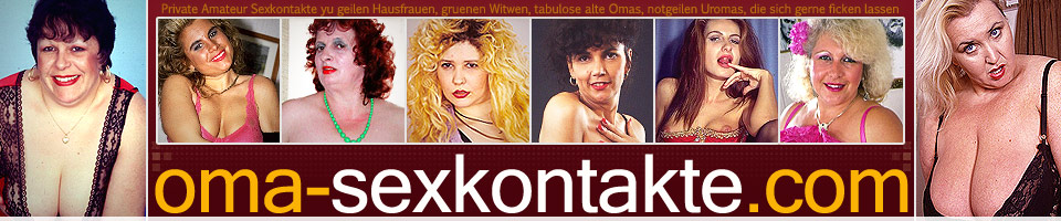 1 Private Sexkontakte zu geilen MILFS und Omas